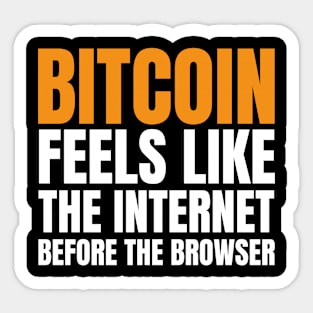 Bitcoin Is Like The Internet Before The Browser. Funny BTC Sticker